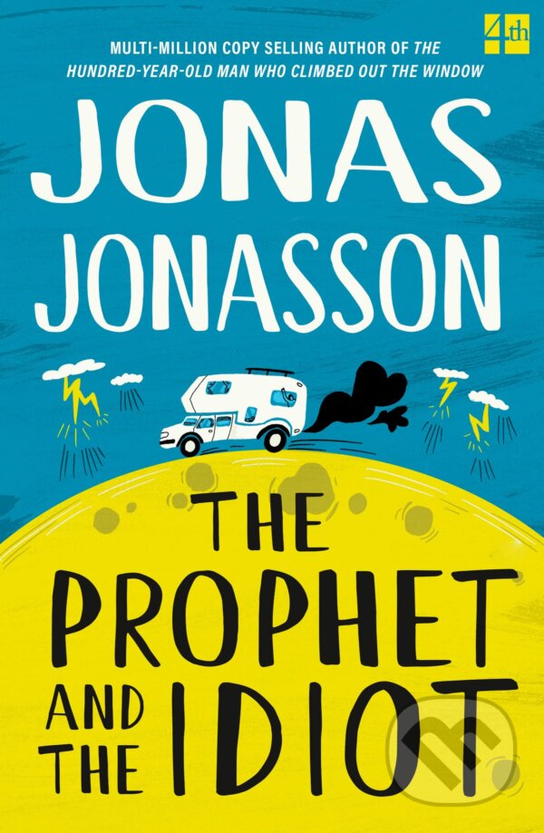Kniha: The Prophet and the Idiot (Jonas Jonasson). Fourth Estate, 2023 Kniha: The Prophet and the Idiot (Jonas Jonasson). Fourth Estate, 2023
