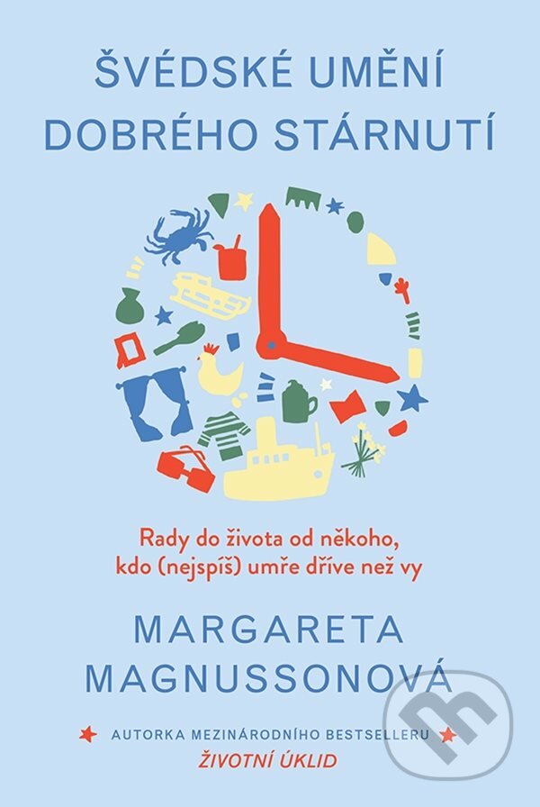 Kniha: Švédské umění dobrého stárnutí (Margareta Magnusson). Alferia, 2023 Kniha: Švédské umění dobrého stárnutí (Margareta Magnusson). Alferia, 2023