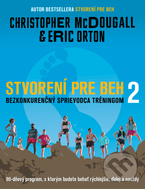 Kniha: Stvorení pre beh 2 (Christopher McDougall a Eric Orton). Tatran, 2023 Kniha: Stvorení pre beh 2 (Christopher McDougall a Eric Orton). Tatran, 2023