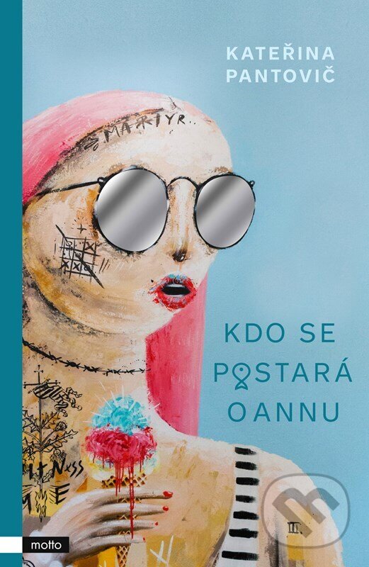Kniha: Kdo se postará o Annu (Kateřina Pantovič). Motto, 2023 Kniha: Kdo se postará o Annu (Kateřina Pantovič). Motto, 2023