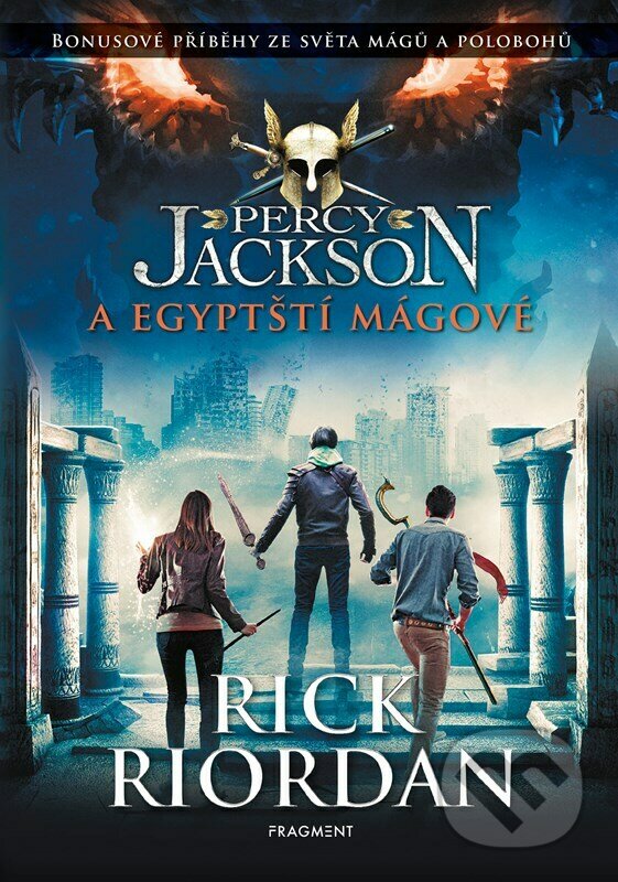 Kniha: Percy Jackson a egyptští mágové (Rick Riordan). Nakladatelství Fragment, 2023 Kniha: Percy Jackson a egyptští mágové (Rick Riordan). Nakladatelství Fragment, 2023