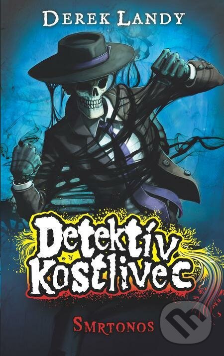 E-kniha: Detektív Kostlivec - Smrtonos (Derek Landy). Slovart, 2023 E-kniha: Detektív Kostlivec - Smrtonos (Derek Landy). Slovart, 2023