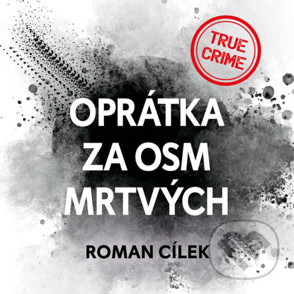 Audiokniha: Oprátka za osm mrtvých (Roman Cílek). Tympanum, 2023 Audiokniha: Oprátka za osm mrtvých (Roman Cílek). Tympanum, 2023
