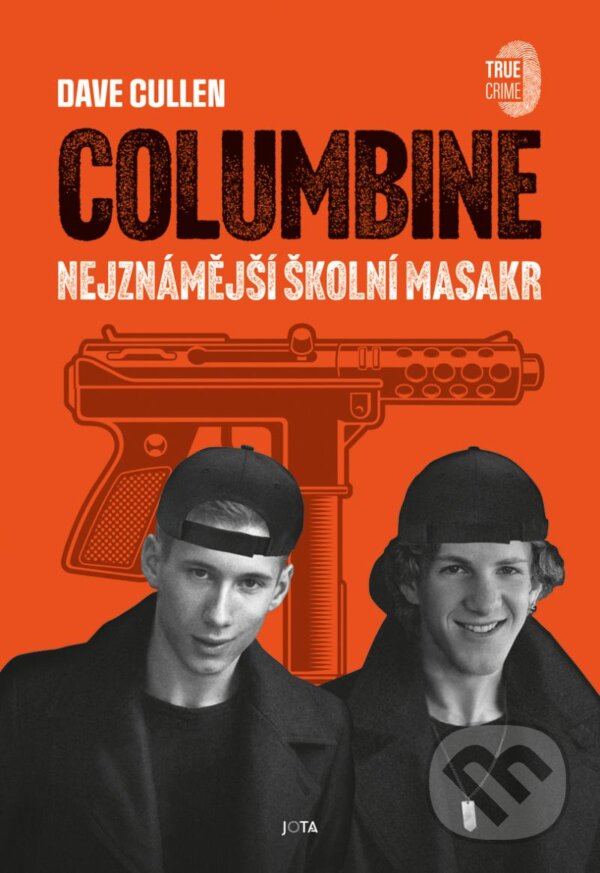 Kniha: Columbine (Dave Cullen). Jota, 2023 Kniha: Columbine (Dave Cullen). Jota, 2023