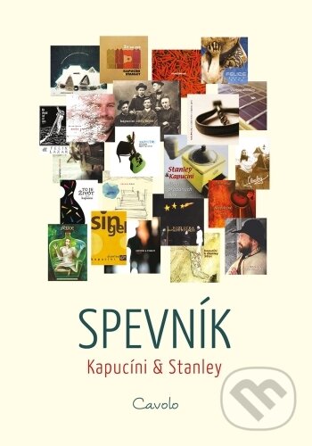 Kniha: Spevník - Kapucíni & Stanley (Cavolo). Cavolo, 2020 Kniha: Spevník - Kapucíni & Stanley (Cavolo). Cavolo, 2020