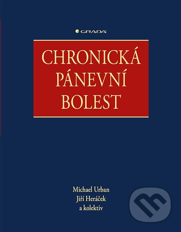 E-kniha: Chronická pánevní bolest (Jiří Heráček, Michael Urban a kolektiv). Grada, 2023 E-kniha: Chronická pánevní bolest (Jiří Heráček, Michael Urban a kolektiv). Grada, 2023