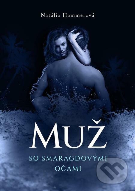 E-kniha: Muž so smaragdovými očami (Natália Hammerová). Natália Hammerová E-kniha: Muž so smaragdovými očami (Natália Hammerová). Natália Hammerová