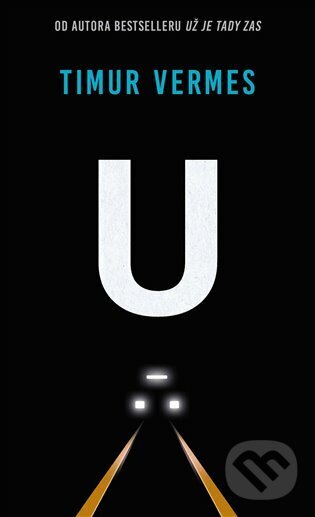 E-kniha: U (Timur Vermes). Argo, 2023 E-kniha: U (Timur Vermes). Argo, 2023