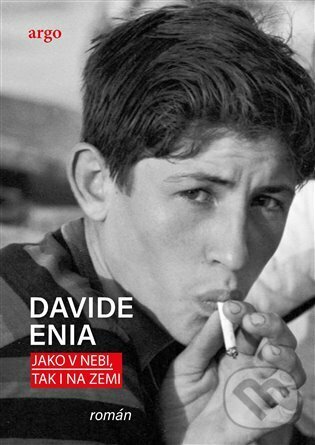 E-kniha: Jako v nebi, tak i na zemi (Davide Enia). Argo, 2023 E-kniha: Jako v nebi, tak i na zemi (Davide Enia). Argo, 2023