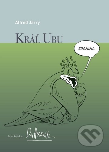 Kniha: Kráľ Ubu (Alfred Jarry). Divadelný ústav, 2023 Kniha: Kráľ Ubu (Alfred Jarry). Divadelný ústav, 2023