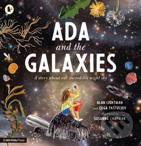 Kniha: Ada and the Galaxies (Alan Lightman a Olga Pastuchiv). Walker books, 2023 Kniha: Ada and the Galaxies (Alan Lightman a Olga Pastuchiv). Walker books, 2023