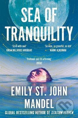 Kniha: Sea of Tranquility (Emily St. John Mandel). Picador, 2023 Kniha: Sea of Tranquility (Emily St. John Mandel). Picador, 2023