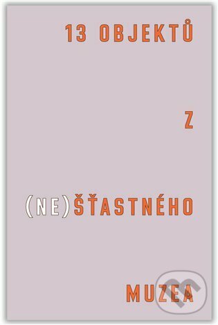 Kniha: 13 objektů z (ne)šťastného muzea (Bohumil Melichar, Čeněk Pýcha a Tereza Arndt). Ústav pro studium totalitních režimů, 2023 Kniha: 13 objektů z (ne)šťastného muzea (Bohumil Melichar, Čeněk Pýcha a Tereza Arndt). Ústav pro studium totalitních režimů, 2023