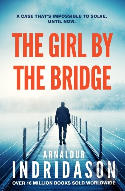 Kniha: The Girl by the Bridge (Arnaldur Indridason). Harvill Secker, 2023 Kniha: The Girl by the Bridge (Arnaldur Indridason). Harvill Secker, 2023