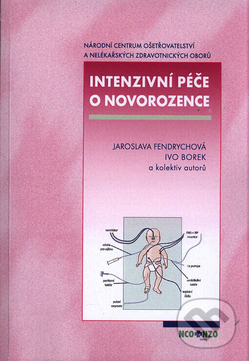 Kniha: Intenzivní péče o novorozence (Jaroslava Fendrychová). Národní centrum ošetrovatelství (NCO NZO), 2022 Kniha: Intenzivní péče o novorozence (Jaroslava Fendrychová). Národní centrum ošetrovatelství (NCO NZO), 2022