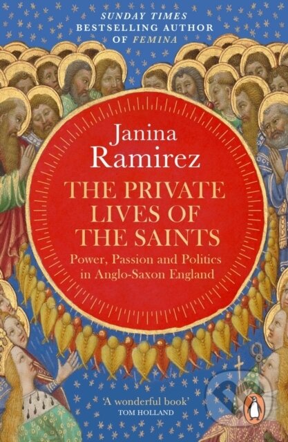 The Private Lives of the Saints - Janina Ramirez, Ebury, 2016