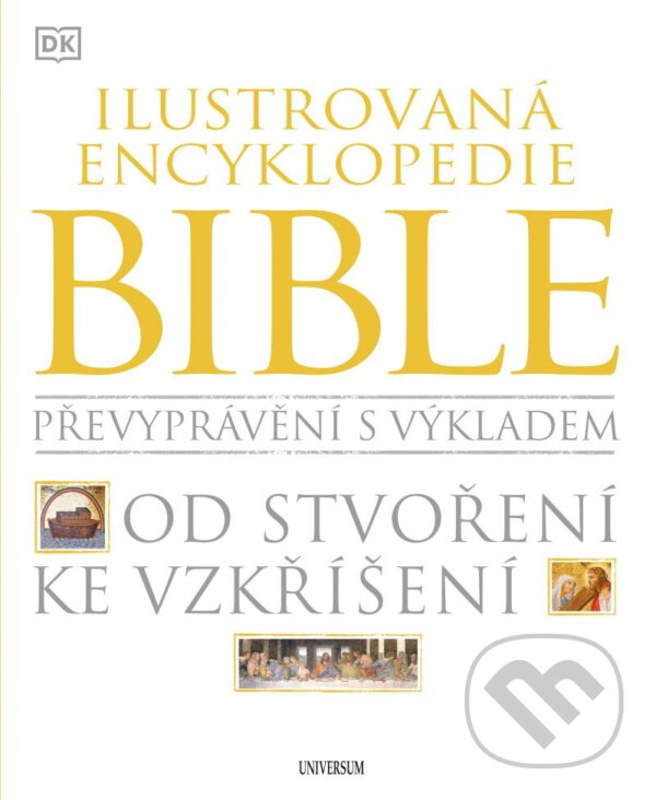 Kniha: Ilustrovaná encyklopedie Bible (Universum). Universum, 2023 Kniha: Ilustrovaná encyklopedie Bible (Universum). Universum, 2023