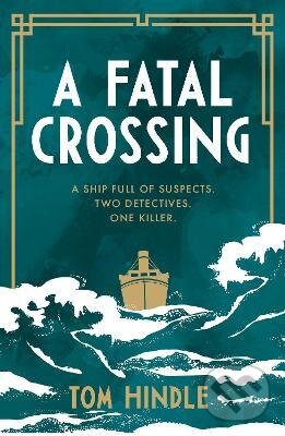 Kniha: A Fatal Crossing (Tom Hindle). Random House, 2022 Kniha: A Fatal Crossing (Tom Hindle). Random House, 2022