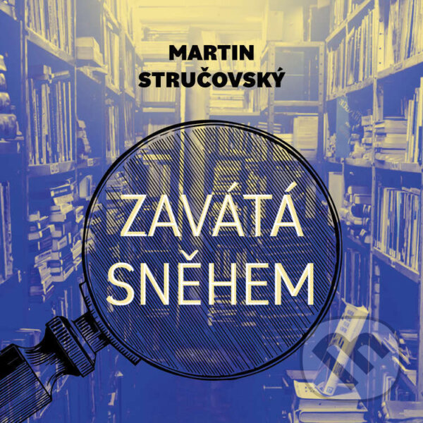 Audiokniha: Zavátá sněhem (Martin Stručovský). Tympanum, 2023 Audiokniha: Zavátá sněhem (Martin Stručovský). Tympanum, 2023