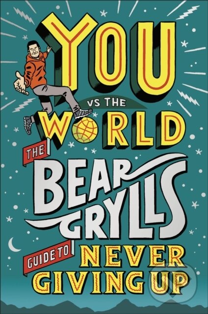 Kniha: You Vs The World (Bear Grylls). Dorling Kindersley, 2023 Kniha: You Vs The World (Bear Grylls). Dorling Kindersley, 2023