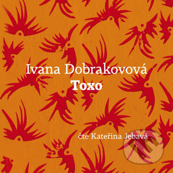 Audiokniha: Toxo (Ivana Dobrakovová). Větrné mlýny, 2023 Audiokniha: Toxo (Ivana Dobrakovová). Větrné mlýny, 2023