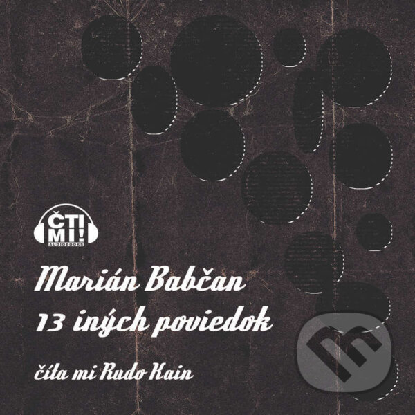 Audiokniha: 13 iných poviedok (Marián Babčan). Čti mi!, 2023 Audiokniha: 13 iných poviedok (Marián Babčan). Čti mi!, 2023