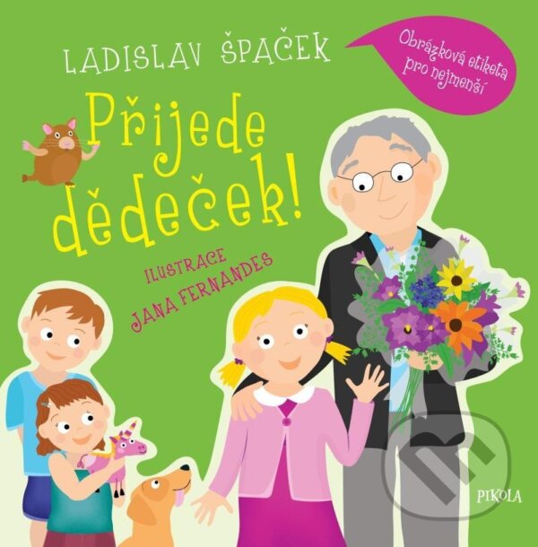 Kniha: Přijede dědeček! (Ladislav Špaček). Pikola, 2023 Kniha: Přijede dědeček! (Ladislav Špaček). Pikola, 2023