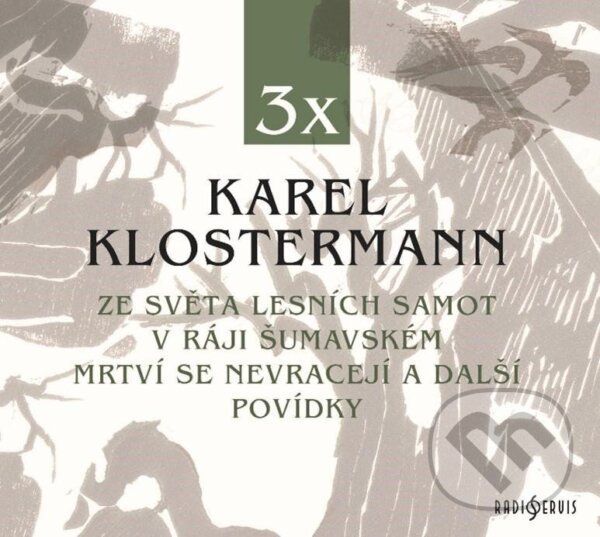 Audiokniha: 3x Karel Klostermann (Karel Klostermann). Radioservis, 2023 Audiokniha: 3x Karel Klostermann (Karel Klostermann). Radioservis, 2023