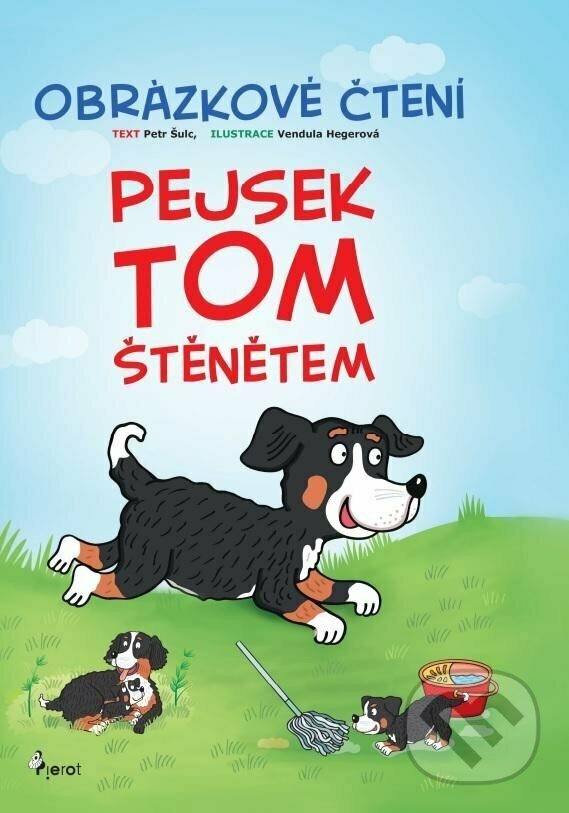 Kniha: Pejsek Tom štěnětem - Obrázkové čtení (Petr Šulc). Pierot, 2023 Kniha: Pejsek Tom štěnětem - Obrázkové čtení (Petr Šulc). Pierot, 2023