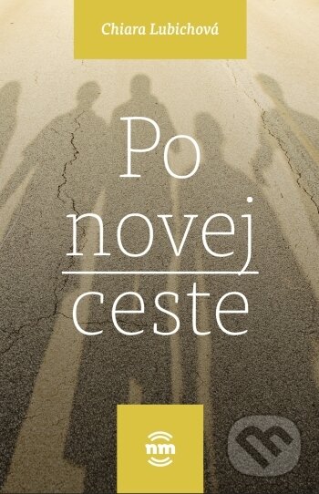 Kniha: Po novej ceste (Chiara Lubich). Nové mesto, 2021 Kniha: Po novej ceste (Chiara Lubich). Nové mesto, 2021