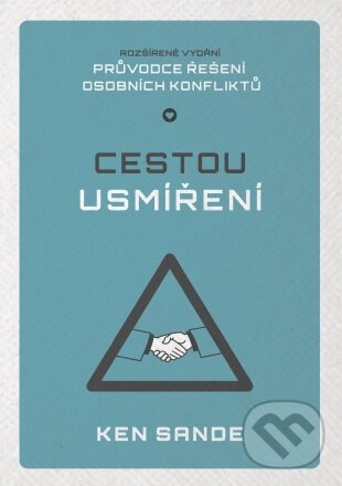 Kniha: Cestou usmíření (Ken Sande). Didasko, 2022 Kniha: Cestou usmíření (Ken Sande). Didasko, 2022