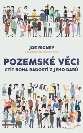 Kniha: Pozemské věci (Joe Rigney). Didasko, 2022 Kniha: Pozemské věci (Joe Rigney). Didasko, 2022