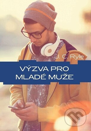 Kniha: Výzva pro mladé muže (John Charles Ryle). Didasko, 2022 Kniha: Výzva pro mladé muže (John Charles Ryle). Didasko, 2022