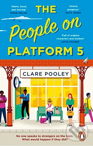 Kniha: The People on Platform 5 (Clare Pooley). Transworld, 2023 Kniha: The People on Platform 5 (Clare Pooley). Transworld, 2023