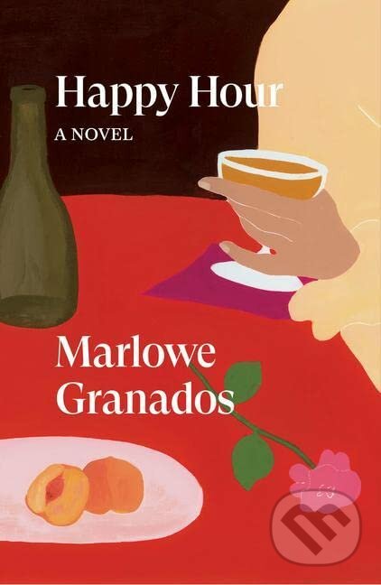 Kniha: Happy Hour (Marlowe Granados). Verso, 2021 Kniha: Happy Hour (Marlowe Granados). Verso, 2021