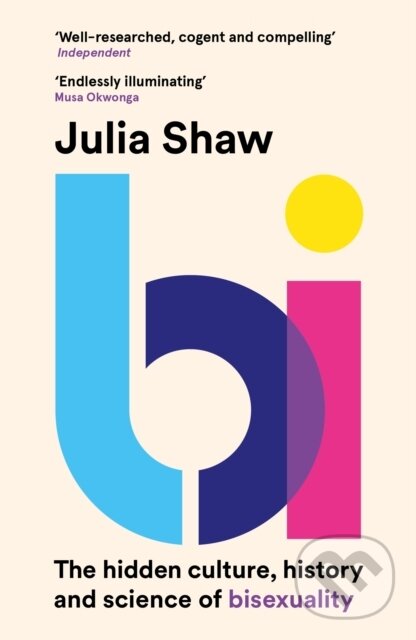 Kniha: Bi (Julia Shaw). Canongate Books, 2023 Kniha: Bi (Julia Shaw). Canongate Books, 2023