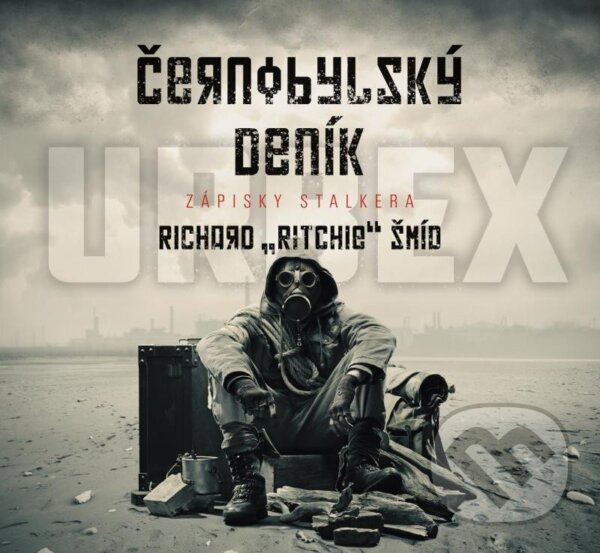 Kniha: Černobylský deník (Ritchie Richard Šmíd). Epocha, 2023 Kniha: Černobylský deník (Ritchie Richard Šmíd). Epocha, 2023