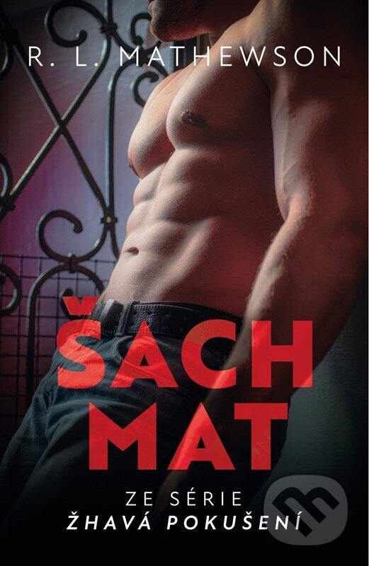 E-kniha: Žhavá pokušení: Šachmat (R.L. Mathewson). XYZ, 2023 E-kniha: Žhavá pokušení: Šachmat (R.L. Mathewson). XYZ, 2023