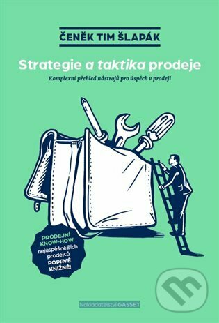 Kniha: Strategie a taktika prodeje (Čeněk Tim Šlapák). Gasset, 2023 Kniha: Strategie a taktika prodeje (Čeněk Tim Šlapák). Gasset, 2023