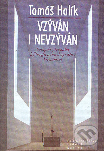 Kniha: Vzýván i nevzýván (Tomáš Halík). Nakladatelství Lidové noviny, 2004 Kniha: Vzýván i nevzýván (Tomáš Halík). Nakladatelství Lidové noviny, 2004