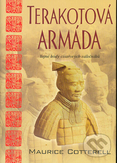 Kniha: Terakotová armáda (Maurice Cotterell). BB/art, 2004 Kniha: Terakotová armáda (Maurice Cotterell). BB/art, 2004