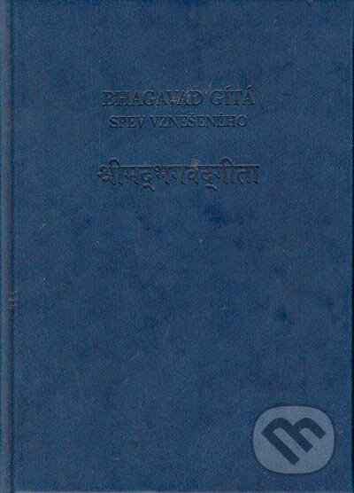 Kniha: Spev vznešeného (Bhagavad Gítá). Petrus, 2004 Kniha: Spev vznešeného (Bhagavad Gítá). Petrus, 2004