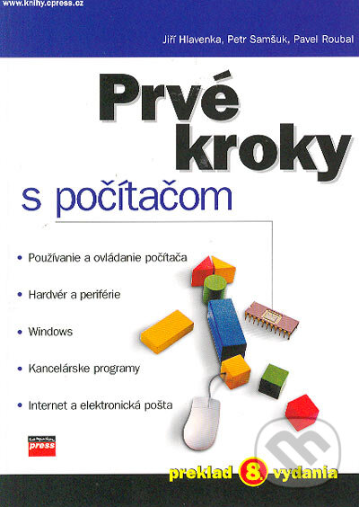 Kniha: Prvé kroky s počítačom (Jiří Hlavenka, Pavel Roubal a Petr Samšuk). Computer Press, 2005 Kniha: Prvé kroky s počítačom (Jiří Hlavenka, Pavel Roubal a Petr Samšuk). Computer Press, 2005