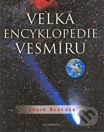 Kniha: Velká encyklopedie Vesmíru (Josip Kleczek). Academia, 2002 Kniha: Velká encyklopedie Vesmíru (Josip Kleczek). Academia, 2002