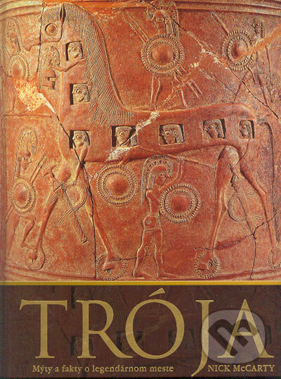 Kniha: Trója (Nick McCarty). Ottovo nakladatelství, 2004 Kniha: Trója (Nick McCarty). Ottovo nakladatelství, 2004