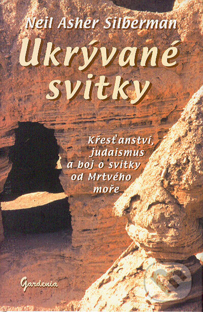 Kniha: Ukrývané svitky (Neil Asher Silberman). Gardenia, 2004 Kniha: Ukrývané svitky (Neil Asher Silberman). Gardenia, 2004