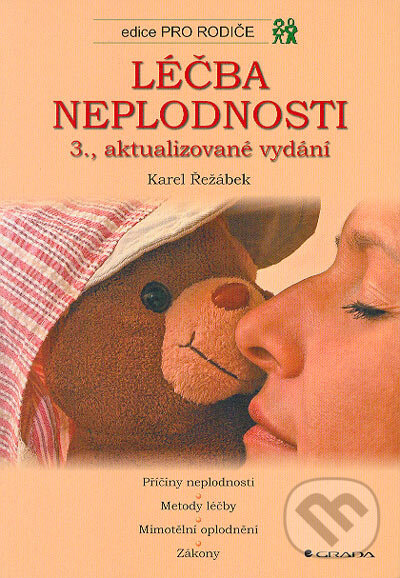 Kniha: Léčba neplodnosti. 3. aktualizované vydání (Karel Řežábek). Grada, 2004 Kniha: Léčba neplodnosti. 3. aktualizované vydání (Karel Řežábek). Grada, 2004