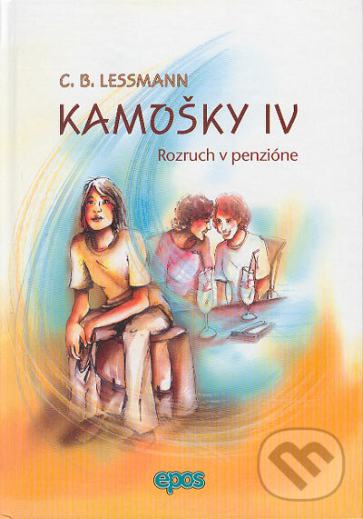 Kniha: Kamošky IV. Rozruch v penzióne (C.B. Lessmann). Epos, 2004 Kniha: Kamošky IV. Rozruch v penzióne (C.B. Lessmann). Epos, 2004