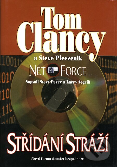 Kniha: Net Force – Střídání stráží (Tom Clancy). BB/art, 2004 Kniha: Net Force – Střídání stráží (Tom Clancy). BB/art, 2004