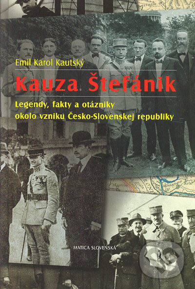 Kniha: Kauza Štefánik (Emil Karol Kautský). Vydavateľstvo Matice slovenskej, 2005 Kniha: Kauza Štefánik (Emil Karol Kautský). Vydavateľstvo Matice slovenskej, 2005